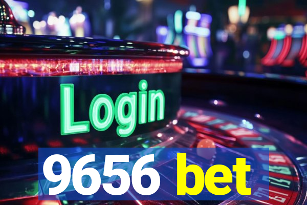 9656 bet